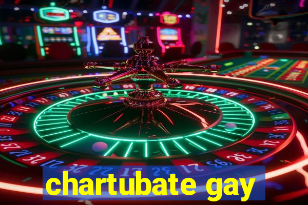 chartubate gay